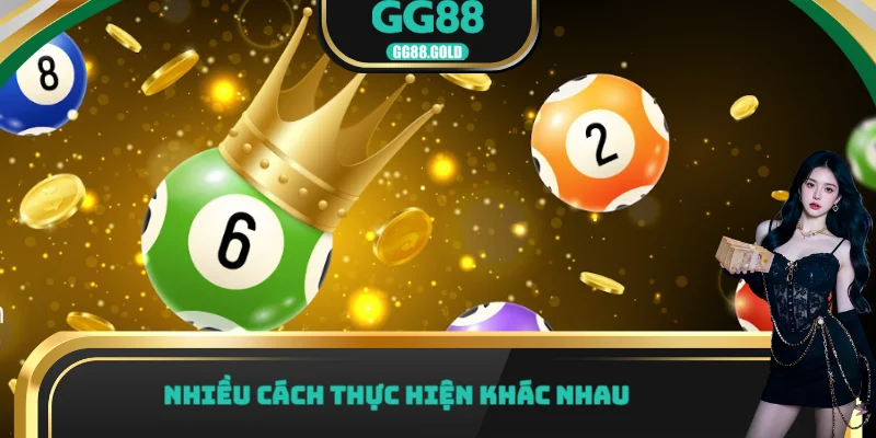 Nhiều cách thực hiện khác nhau